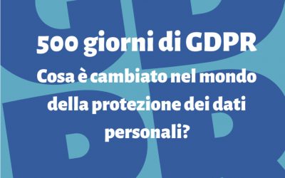 Seminario – “500 giorni di GDPR: cosa è cambiato nel mondo della protezione dei dati personali”